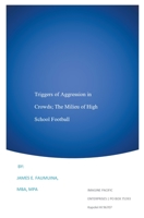 Triggers of Aggression in Crowds; The Milieu of High School Football B0BRBV6YMK Book Cover