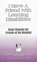 I Have a Friend in a Wheelchair (Basic Manuals for Families and Friends of the Disabled, Vol 4) 1884158099 Book Cover