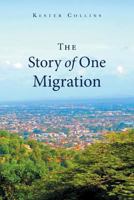The Story of One Migration 1517783046 Book Cover