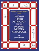 Ancient Hindu Astrology: For The Modern Western Astrologer : Revised And Expanded 2020 Edition B08KQJTBSQ Book Cover