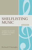 Shelflisting Music: Guidelines for Use with the Library of Congress Classification: M 081085418X Book Cover