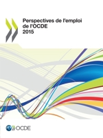 Perspectives de L'Emploi de L'Ocde 2015 9264235345 Book Cover