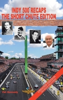 Indy 500 Recaps the Short Chute Edition 1468575392 Book Cover