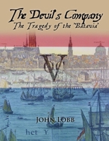 THE DEVIL'S COMPANY - THE TRAGEDY OF THE 'BATAVIA'. 1409268829 Book Cover