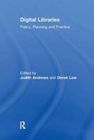 Digital Libraries: Policy, Planning and Practice 1138277592 Book Cover