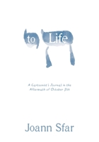 To Life: A Cartoonist's Journal in the Aftermath of October 7th 1250393213 Book Cover