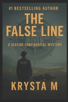 The False Line: A Seaside Confidential Mystery B0G49LY8QV Book Cover