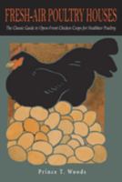 Fresh-Air Poultry Houses: The Classic Guide to Open-Front Chicken Coops for Healthier Poultry 1684227798 Book Cover