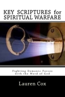KEY SCRIPTURES for SPIRITUAL WARFARE: Fighting Demonic Forces with the Word of God 1502765667 Book Cover