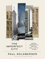 The Imperfect City: Design, Serendipity, and the Real Life of Cities 0593536517 Book Cover