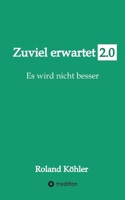 Zuviel erwartet 2.0: Es wird nicht besser (German Edition) 3384903242 Book Cover