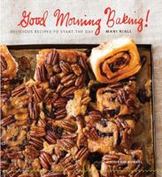 Good Morning Baking!: Delicious Recipes to Start the Day 0983859574 Book Cover
