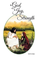 My God, My Joy, My Strength 1636308317 Book Cover