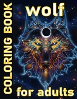 Wolf Coloring Book For Adult: Enjoyable Coloring Activity Book for Little Girls and Women Who Love Wolves and Coloring, Perfect for Wolf Lovers, Single-Sided Realistic Illustrations B0915GWWQ7 Book Cover