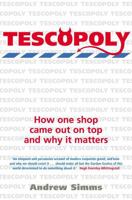Tescopoly: How One Shop Came Out on Top and Why It Matters 1845295110 Book Cover