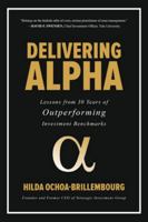 Delivering Alpha: Lessons from 30 Years of Outperforming Investment Benchmarks 1260441482 Book Cover