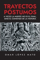 Trayectos póstumos: A veces la muerte no es el final, sino el comienzo de la historia (Spanish Edition) B08B78W1GR Book Cover