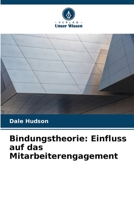 Bindungstheorie: Einfluss auf das Mitarbeiterengagement (German Edition) 6208889014 Book Cover