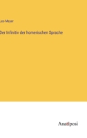 Der Infinitiv der homerischen Sprache 3368009362 Book Cover