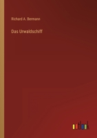 Das Urwaldschiff 3864445523 Book Cover