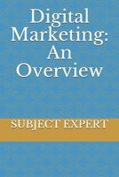 Digital Marketing: An Overview B08DSSZMYJ Book Cover