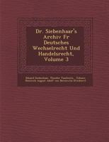 Dr. Siebenhaar's Archiv Fur Deutsches Wechselrecht Und Handelsrecht, Volume 3 1249969638 Book Cover