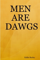 Men Are Dawgs 0557097118 Book Cover
