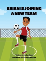 Brian is Joining a New Team 1737720922 Book Cover