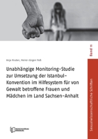 Unabhängige Monitoring-Studie zur Umsetzung der Istanbul-Konvention im Hilfesystem für von Gewalt betroffene Frauen und Mädchen im Land ... Istanbul-Konvention, Art. 1 3948058385 Book Cover