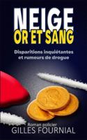 NEIGE OR ET SANG: DISPARITIONS INQUIETANTES ET RUMEURS DE DROGUE B0FZWM9S2C Book Cover