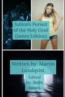 Sabina's Pursuit of The Holy Grail: Steve James Edition 1082137472 Book Cover