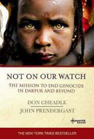 Not On Our Watch: The Mission to End Genocide in Darfur and Beyond 1401303358 Book Cover