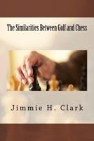 The Similarities Between Golf and Chess 154118176X Book Cover