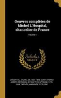 Oeuvres compl�tes de Michel L'Hospital, chancelier de France; Volume 4 1246840197 Book Cover