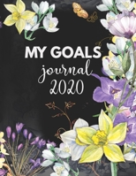 My Goals Journal 2020: Goal Journal For Women, Personal Goal Tracker and Planner, Great as A New Year Gift For Friends, Family And Coworkers! 1670941965 Book Cover