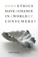Does Ethics Have a Chance in a World of Consumers? 0674033515 Book Cover