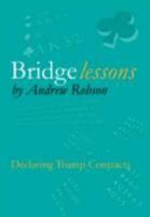 Bridge Lessons: Declaring Trump Contracts 1908866039 Book Cover