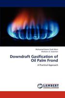 Downdraft Gasification of Oil Palm Frond 3659265039 Book Cover