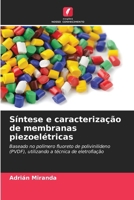 Síntese e caracterização de membranas piezoelétricas (Portuguese Edition) 6207523245 Book Cover