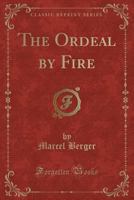 The Ordeal by Fire 1023451522 Book Cover