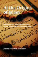 At the Origins of Islam 1800796587 Book Cover