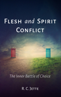 Flesh and Spirit Conflict 1725269112 Book Cover