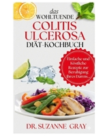 DAS BERUHIGENDE DIÄT FÜR COLITIS MIT GEFÄHRDUNG: Einfache und leckere Rezepte zur Beruhigung des darms B0GMTRW4FJ Book Cover