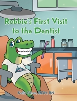 Robbie's First Visit to the Dentist 1638817472 Book Cover