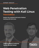 Web Penetration Testing with Kali Linux - Third Edition: Explore the methods and tools of ethical hacking with Kali Linux 1788623371 Book Cover