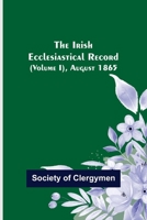The Irish Ecclesiastical Record (Volume I), August 1865 9356701504 Book Cover