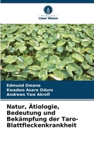 Natur, Ätiologie, Bedeutung und Bekämpfung der Taro-Blattfleckenkrankheit (German Edition) 6206930653 Book Cover