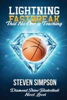 Lightning Fastbreak That No One Is Teaching B0GL4TLCZ7 Book Cover