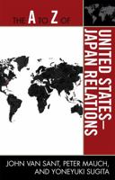 The A to Z of United States-Japan Relations 0810875551 Book Cover