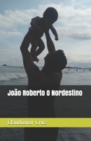 João Roberto O Nordestino B08JLHQNNS Book Cover